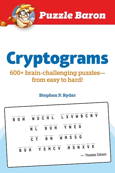 Puzzle Baron Cryptograms: 100 Brain-challenging Puzzles--from Easy To Hard!
