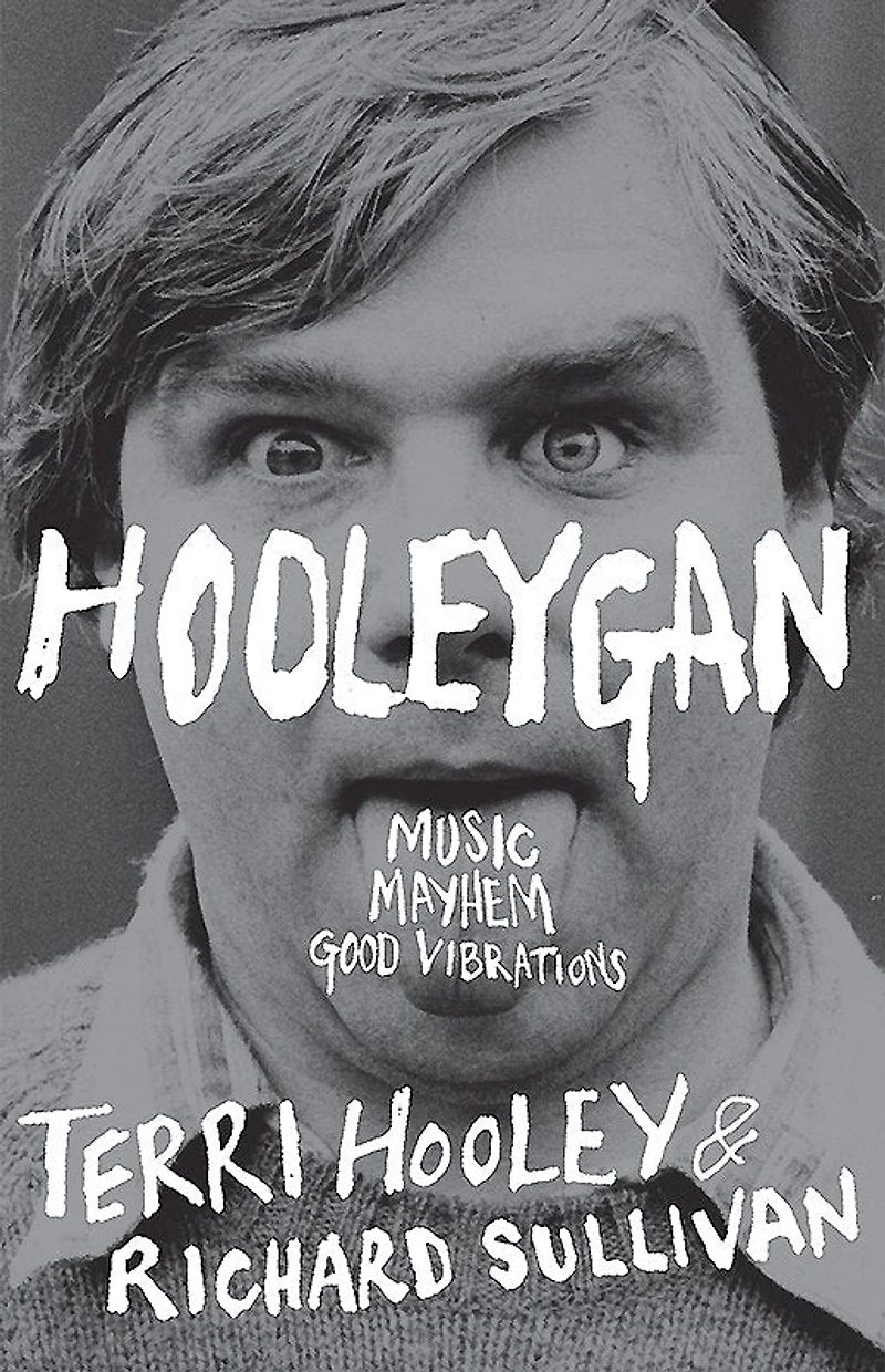 Hooleygan: Music, Mayhem, Good Vibrations