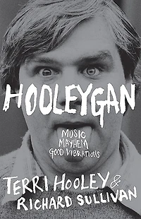 Hooleygan: Music, Mayhem, Good Vibrations