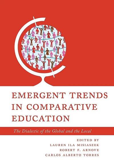 Emergent Trends Comparative Education: the Dialectic of Global and Local