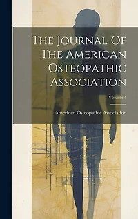 The Journal Of The American Osteopathic Association; Volume 4