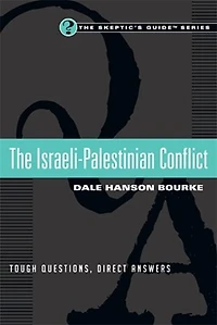 The ISRAELI-PALESTINIAN CONFLICT: Tough Questions, Direct Answers