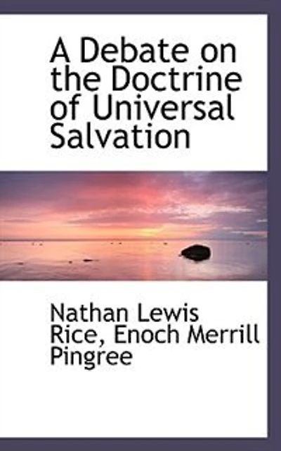 A Debate On the Doctrine of Universal Salvation