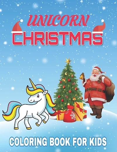 Unicorn Christmas Coloring Book for Kids: A children's coloring book for 4-8 year old kids/ 70 unique coloring pages / The Best Christmas Stocking Stuffers Gift Idea for Girls