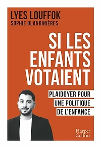 Si les enfants votaient: plaidoyer pour une politique de l'enfance
