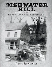 DISHWATER HILL: MY "COMING OF AGE" ADVENTURE