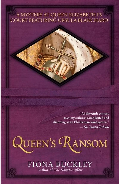 Queen's Ransom: A Mystery at Queen Elizabeth I's Court Featuring Ursula Blanchard