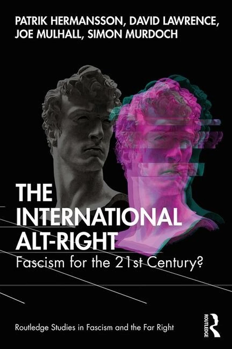 the International Alt-Right: Fascism for 21st Century?