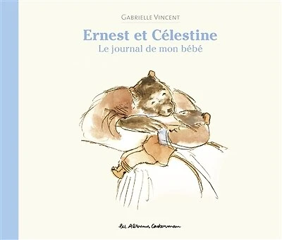 Ernest et Célestine: le journal de mon bébé