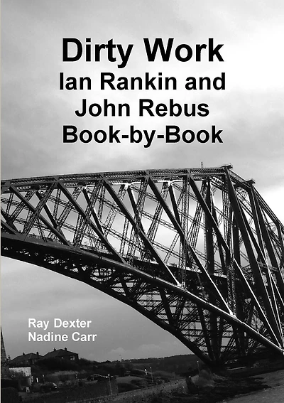 Dirty Work: Ian Rankin and John Rebus Book-By-Book