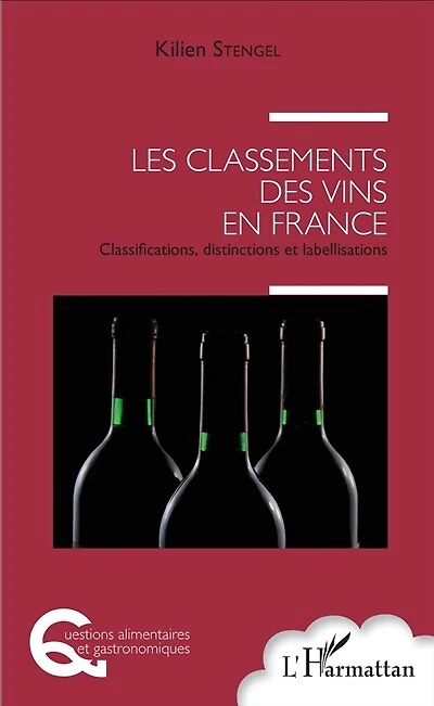 Les classements des vins en France: Classifications, distinctions et labellisations
