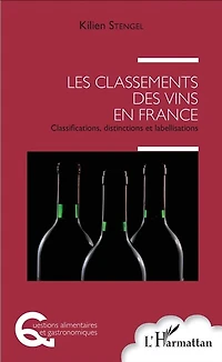 Les classements des vins en France: Classifications, distinctions et labellisations