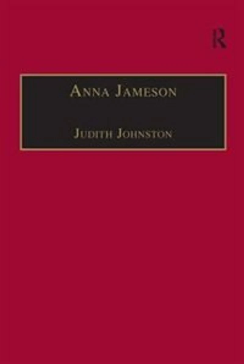 Anna Jameson: Victorian, Feminist, Woman Of Letters