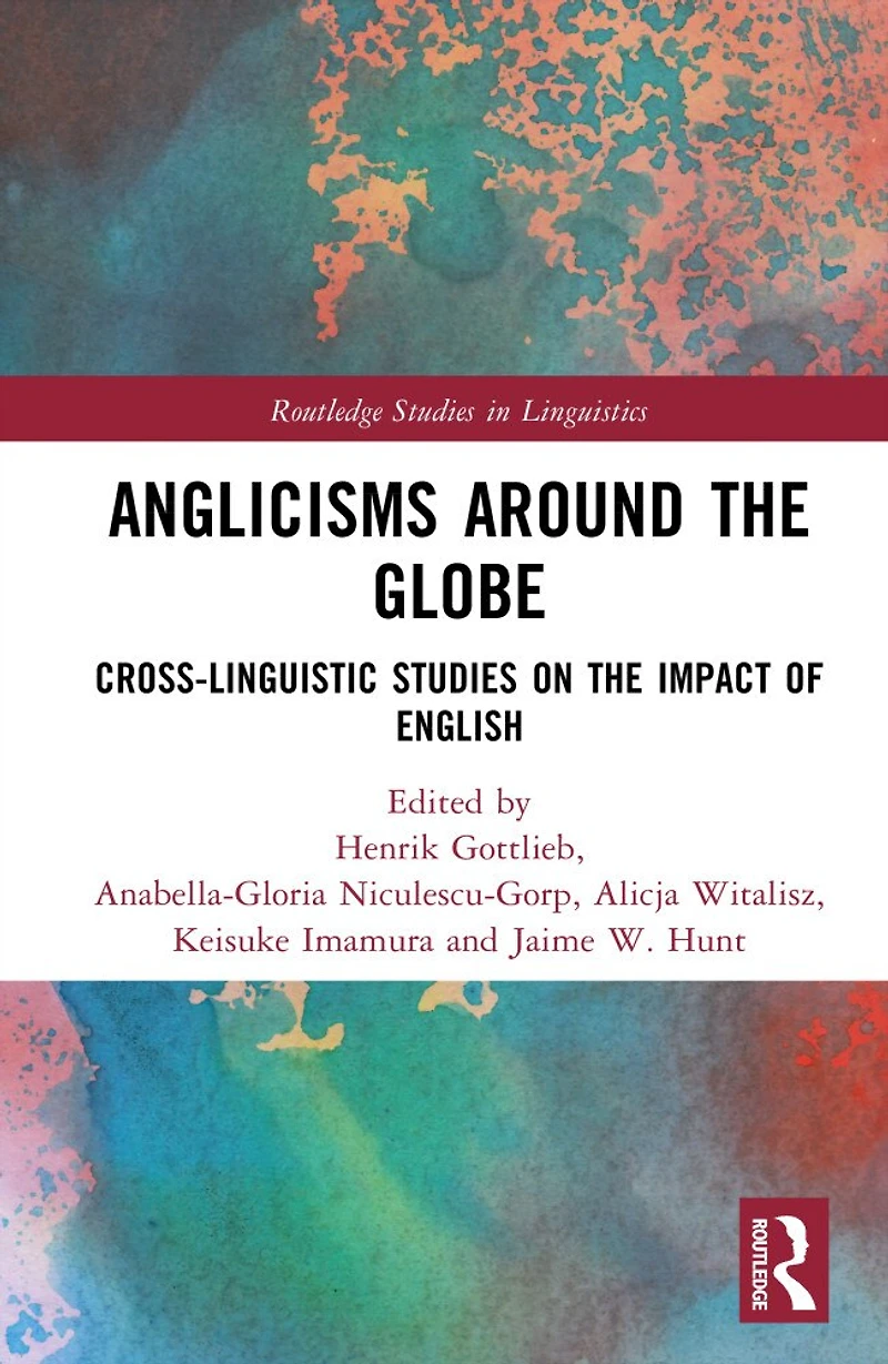Anglicisms around the Globe: Cross-linguistic Studies on Impact of English