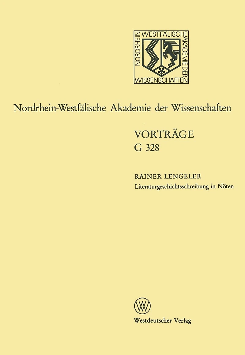 Literaturgeschichtsschreibung in Nöten. Überlegungen zur Geschichte der englischen Literatur des 20. Jahrhunderts: 365. Sitzung am 21. April 1993 in Düsseldorf