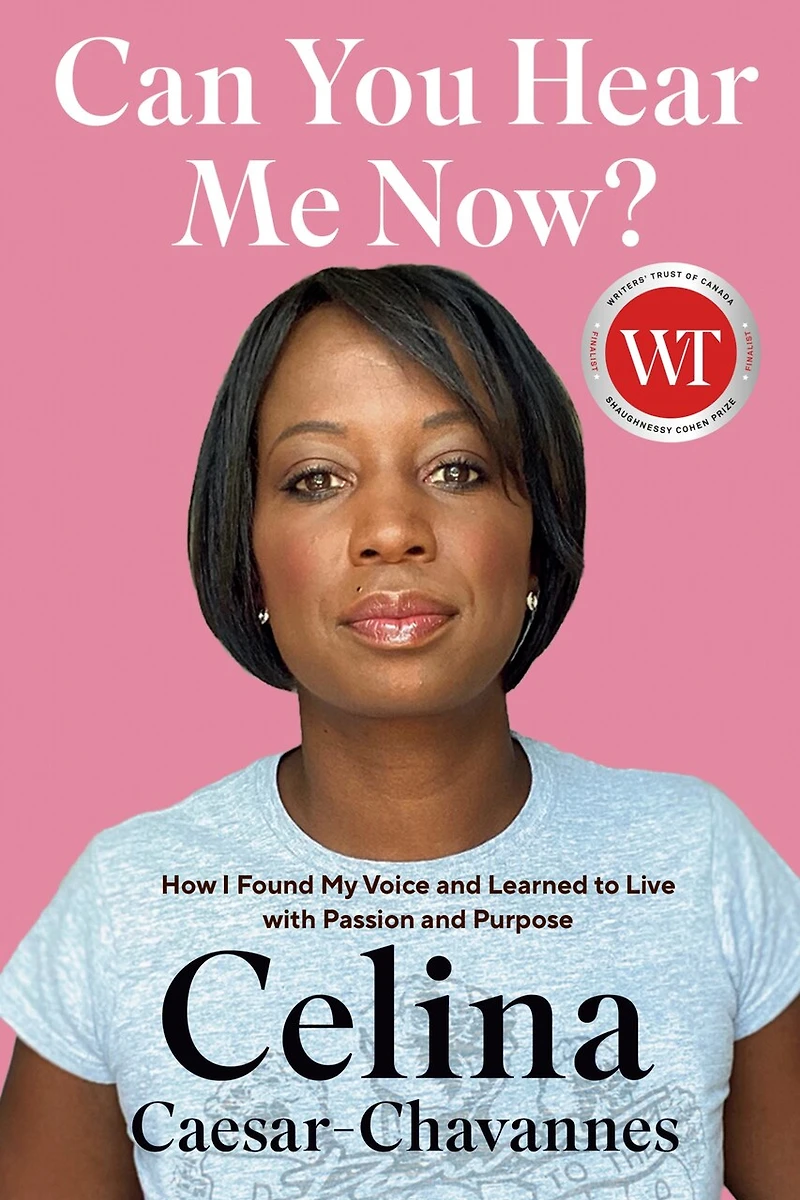 Can You Hear Me Now?: How I Found My Voice And Learned To Live With Passion Purpose