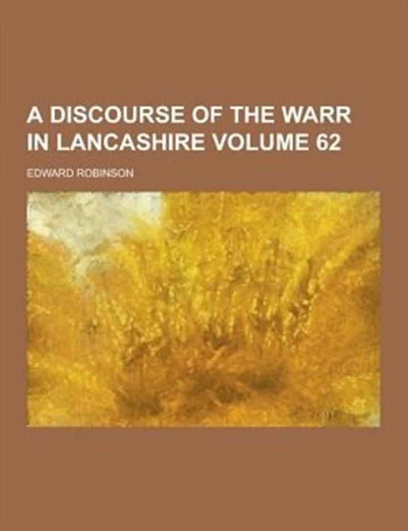 A Discourse of the Warr Lancashire, Volume 62