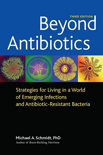 Beyond Antibiotics: Strategies for Living in a World of Emerging Infections and Antibiotic-ResistantBacteria