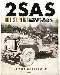 2SAS: Bill Stirling and the forgotten special forces unit of World War II