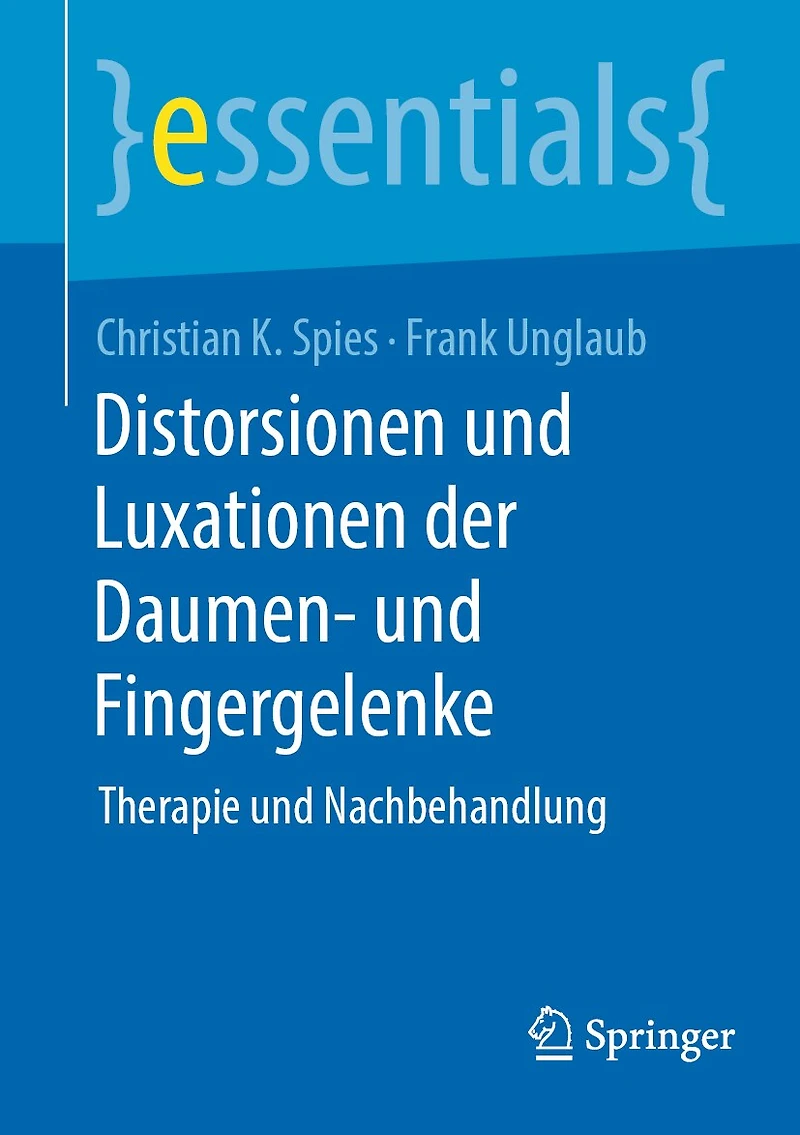 Distorsionen Und Luxationen Der Daumen- Fingergelenke: Therapie Nachbehandlung