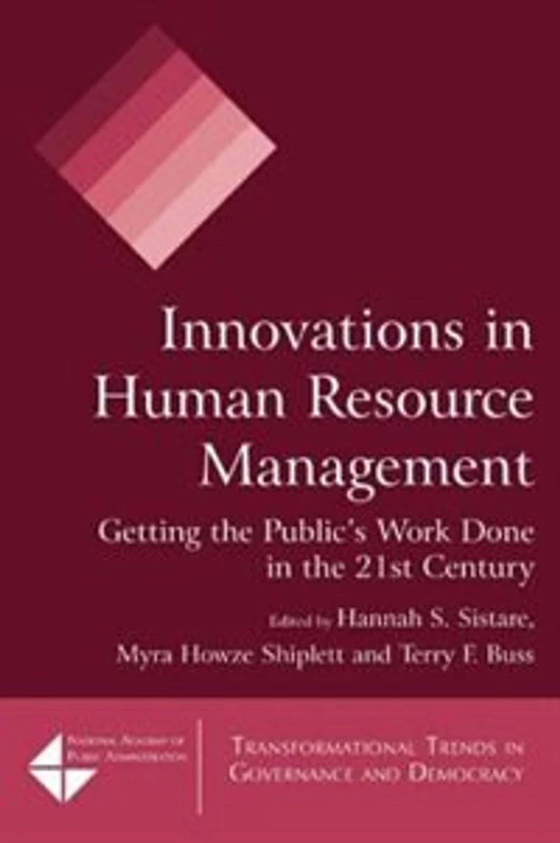 Innovations Human Resource Management: Getting The Public's Work Done 21st Century