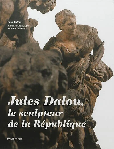 Jules Dalou: le sculpteur de la République