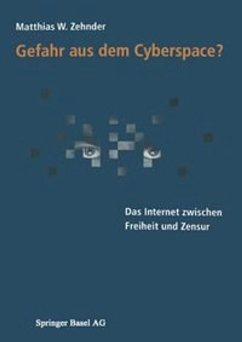 Gefahr aus dem Cyberspace?: Das Internet zwischen Freiheit und Zensur