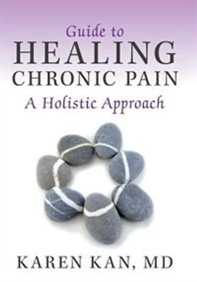 Guide To Healing Chronic Pain: A Holistic Approach