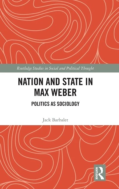 Nation and State Max Weber: Politics as Sociology