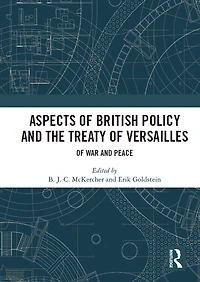 Aspects Of British Policy and the Treaty Versailles: War Peace