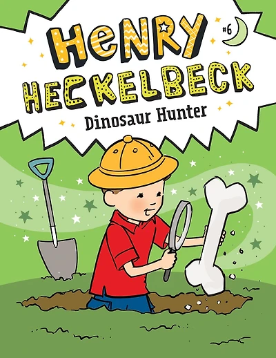 Henry Heckelbeck: Dinosaur Hunter: #6