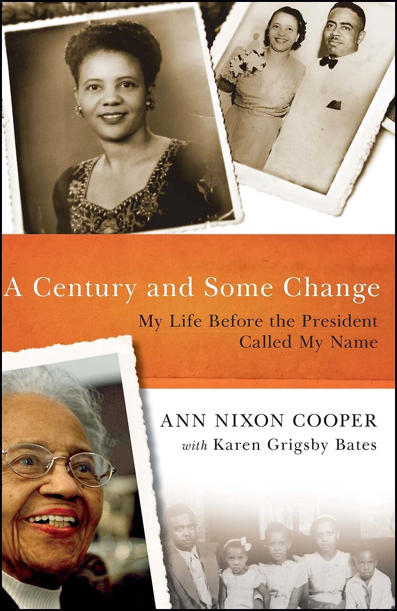 A Century and Some Change: My Life Before the President Called Name