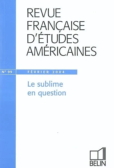 Revue française d'études américaines, n°99. Le sublime en question