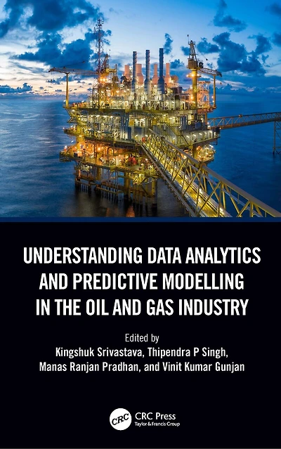 Understanding Data Analytics and Predictive Modelling the Oil Gas Industry