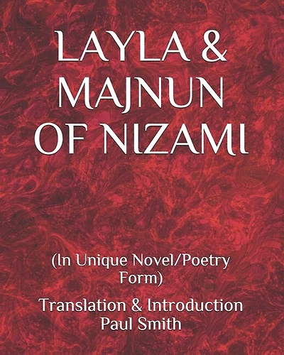 Layla & Majnun of Nizami: (In Unique Novel/Poetry Form)