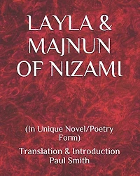 Layla & Majnun of Nizami: (In Unique Novel/Poetry Form)
