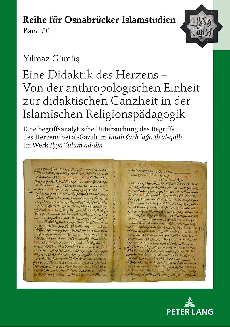 Eine Didaktik des Herzens – Von der anthropologischen Einheit zur didaktischen Ganzheit in der Islamischen Religionspaedagogik