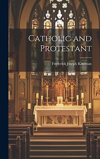 Catholic and Protestant