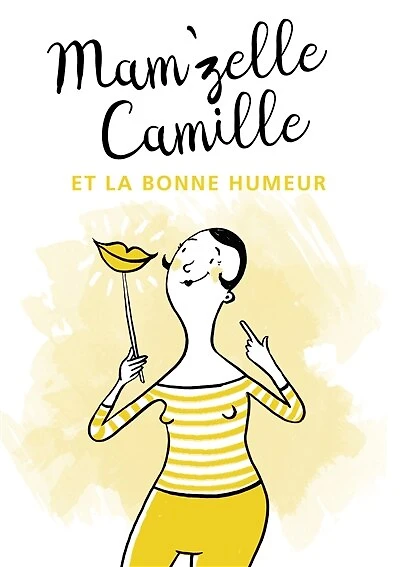 Mam'zelle Camille et la bonne humeur