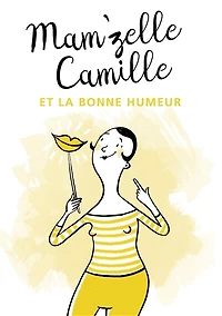 Mam'zelle Camille et la bonne humeur