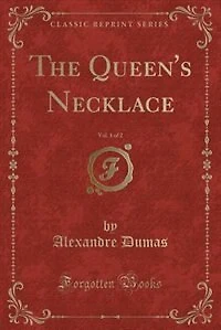 The Queen's Necklace, Vol. 1 of 2 (Classic Reprint)