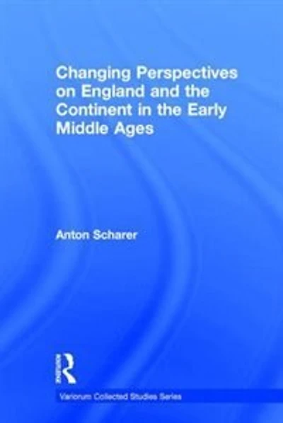 Changing Perspectives On England And The Continent Early Middle Ages