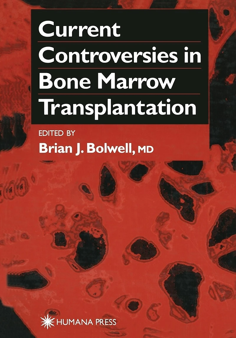 Current Controversies Bone Marrow Transplantation