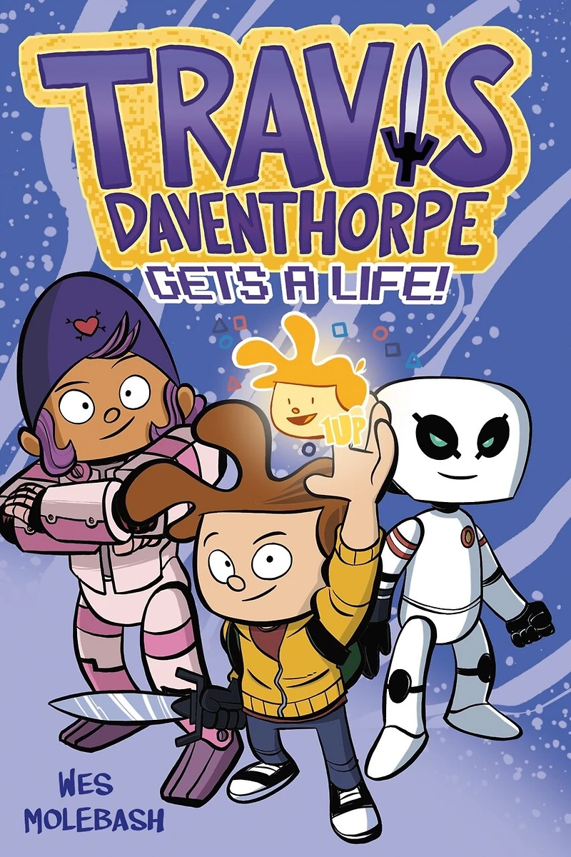 Travis Daventhorpe Gets A Life!: Graphic Novel