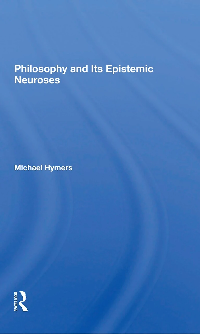 Philosophy And Its Epistemic Neuroses