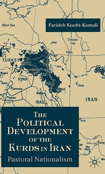 The Political Development Of The Kurds In Iran: Pastoral Nationalism
