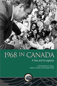 1968 Canada: A Year and Its Legacies
