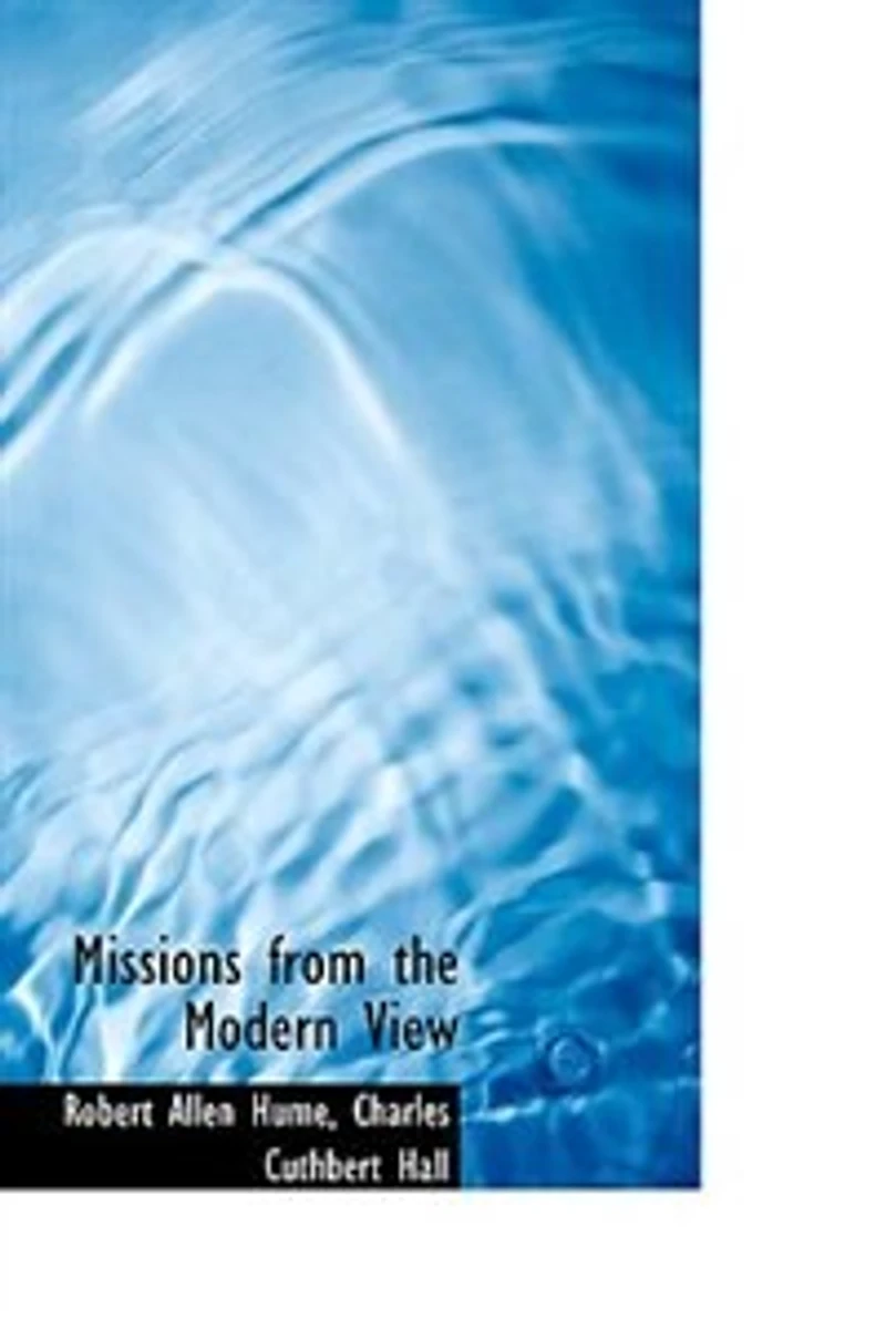Missions From the Modern View (Classic Reprint)