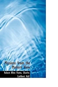 Missions From the Modern View (Classic Reprint)