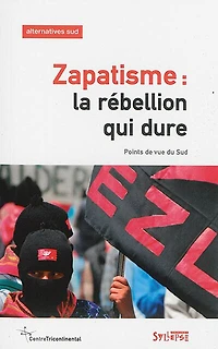 Alternatives Sud, n°2 (2014). Zapatisme : la rébellion qui dure : points de vue du Sud: la rébellion qui dure